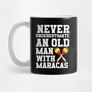 Never Underestimate An Old Man With Maracas Mug